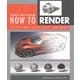 スコット・ロバートソンのHOW TO RENDER―アイデアを明確に伝える 光と影、反射の描き方 [単行本]