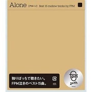 Alone [アローン] Best 15 mellow tracks by FPM