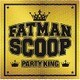 ファットマン・スクープ／パーティー・キング