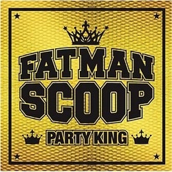 ファットマン・スクープ／パーティー・キング
