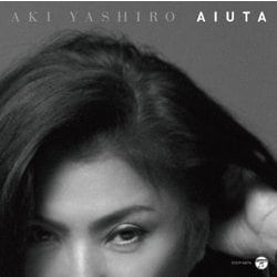 AKI YASHIRO／哀歌 -aiuta-