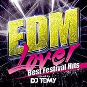 EDM Lover-Best Festival Hits-mixed by DJ TOMY