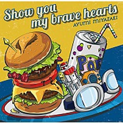 宮﨑歩／Show you my brave hearts