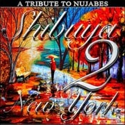 A Tribute To Nujabes: Shibuya 2 New York