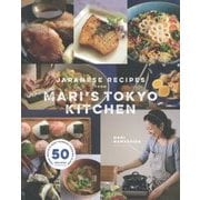 JAPANESE RECIPES FROM MARI'S TOKYO KITCHEN [単行本]