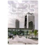U-35 Under 35 Architects exhibition〈2015〉35歳以下の若手建築家による建築の展覧会 [単行本]