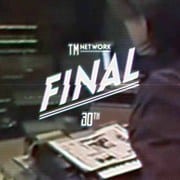TM NETWORK 30TH FINAL