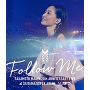 坂本真綾20周年記念LIVE "FOLLOW ME" at さいたまスーパーアリーナ