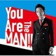 上杉周大／You Are The MAN!!