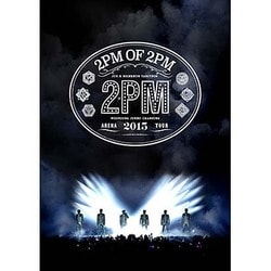 2PM／2PM ARENA TOUR 2015 "2PM OF 2PM" [DVD]