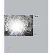 lux―WATER TUNNEL LAND TUNNEL [単行本]