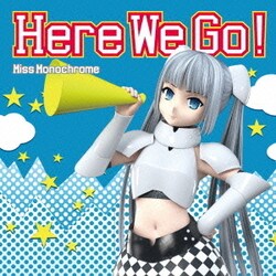 Miss Monochrome／Here We Go!
