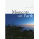 Moments on Earth [単行本]