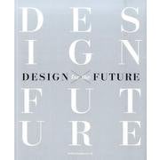 DESIGN for the FUTURE－21組の有識者が語る、21世紀のデザイン [単行本]