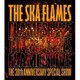 THE SKA FLAMES／FLAMES LIVE
