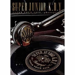 SUPER JUNIOR-K.R.Y.／SUPER JUNIOR-K.R.Y. JAPAN TOUR 2015 -phonograph- [DVD]