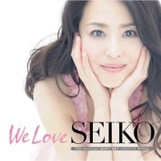 We Love SEIKO -35th Anniversary 松田聖子究極オールタイムベスト 50 Songs-