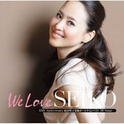 We Love SEIKO -35th Anniversary 松田聖子究極オールタイムベスト 50 Songs-