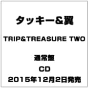 TRIP&TREASURE TWO