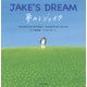 夢みるジェイク ～JAKE’S DREAM～ (読み聞かせ英語絵本) [単行本]