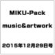 MIKU-Pack music&artwork 2015年 12/29号 [雑誌]