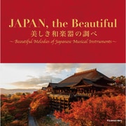 JAPAN,the Beautiful 美しき和楽器の調べ