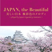 JAPAN,the Beautiful 美しい日本 極彩色のメロディ