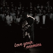 Love your enemies (劇場版 selector destructed WIXOSS メインテーマ)