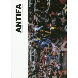 秋山理央写真集 ANTIFA アンティファ―ヘイト・スピーチとの闘い 路上の記録 [単行本]