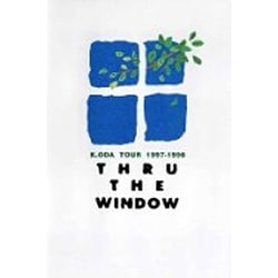 小田和正／K.ODA TOUR 1997-1998 THRU THE WINDOW [Blu-ray Disc]