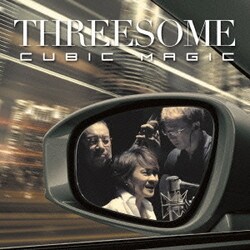THREESOME(Marlene、Jiro Yoshida、Makoto Kuriya)／CUBIC MAGIC