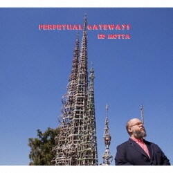 エヂ・モッタ／パーペチュアル・ゲートウェイズ