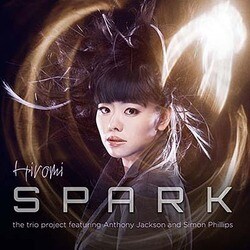 上原ひろみザ・トリオ・プロジェクト feat.アンソニー・ジャクソン&サイモン・フィリップス／SPARK