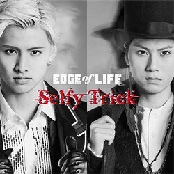 EDGE of LIFE／Selfy Trick