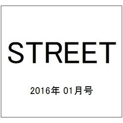 STREET (ストリート) 2016年 01月号 [雑誌]