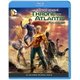 ジャスティス・リーグ:アトランティスの進撃 [Blu-ray Disc]