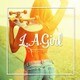 L.A. GIRL-LIFE STYLE MUSIC SELECTION-