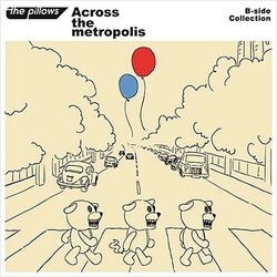 ザ・ピロウズ／Across the metropolis