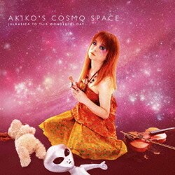 Akiko's Cosmo Space／Julahsica To This Wonderful Day!