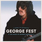 GEORGE FEST:ジョージ・ハリスン・トリビュート・コンサート