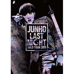 JUNHO(From 2PM)／JUNHO Solo Tour 2015 "LAST NIGHT" [DVD]