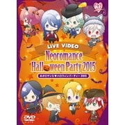 LIVE VIDEO ネオロマンス□ハロウィンパーティー 2015