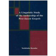 A Linguistic Study of the Authorship of the West Saxon Gospels [単行本]