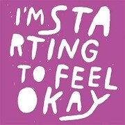 I'M STARTING TO FEEL OK VOL.7