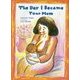 The Day I Became Your Mom―おかあさんがおかあさんになった日・英語版 [絵本]