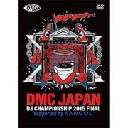 DMC JAPAN DJ CHAMPIONSHIP 2015 FINAL supported by KANGOL