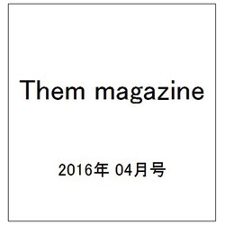 Them magazine 2016年 04月号 [雑誌]