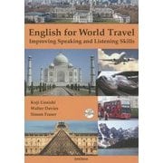 English for World Travel Improving Speaking and Listening Skills―イングリッシュ・フォー・ワールドトラベル [事典辞典]
