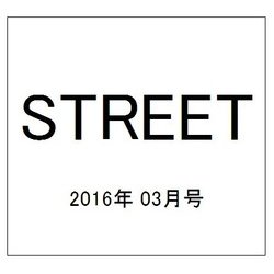 STREET (ストリート) 2016年 03月号 [雑誌]