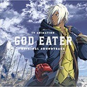 TVアニメ GOD EATER オリジナルサウンドトラック
